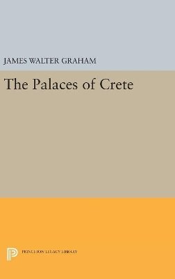 James Walter Graham - The Palaces of Crete: Revised Edition - 9780691629391 - V9780691629391