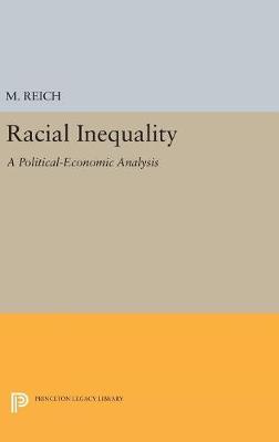 M. Reich - Racial Inequality: A Political-Economic Analysis - 9780691629476 - V9780691629476