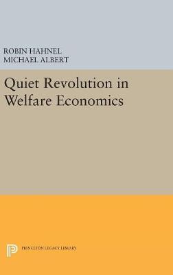 Michael Albert - Quiet Revolution in Welfare Economics - 9780691629483 - V9780691629483