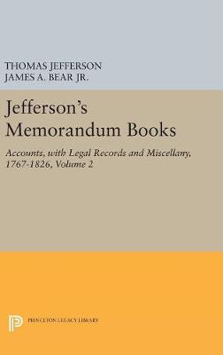 James Adam Bear (Ed.) - Jefferson´s Memorandum Books, Volume 2: Accounts, with Legal Records and Miscellany, 1767-1826 - 9780691629513 - V9780691629513