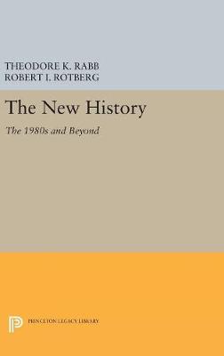 Theodore Rabb - The New History: The 1980s and Beyond - 9780691629544 - V9780691629544