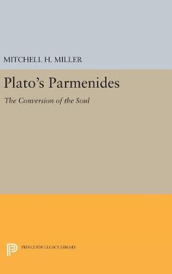 Mitchell H. Miller - Plato´s PARMENIDES: The Conversion of the Soul - 9780691629926 - V9780691629926