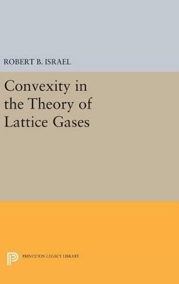 Robert B. Israel - Convexity in the Theory of Lattice Gases - 9780691635002 - V9780691635002