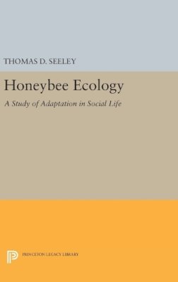 Thomas D. Seeley - Honeybee Ecology: A Study of Adaptation in Social Life - 9780691639352 - V9780691639352