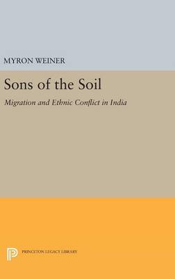 Myron Weiner - Sons of the Soil: Migration and Ethnic Conflict in India - 9780691641607 - V9780691641607