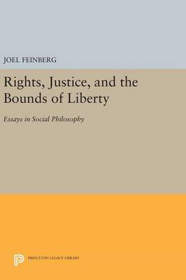 Joel Feinberg - Rights, Justice, and the Bounds of Liberty: Essays in Social Philosophy - 9780691643168 - V9780691643168