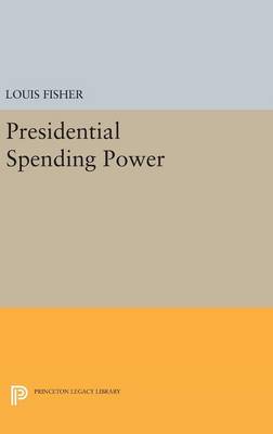 Louis Fisher - Presidential Spending Power - 9780691644790 - V9780691644790