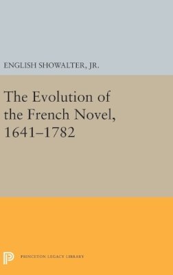 Elaine Showalter - The Evolution Of The French Novel 1641 - 9780691646404 - V9780691646404