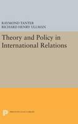 Raymond Tanter - Theory and Policy in International Relations - 9780691646572 - V9780691646572