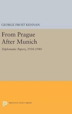 George Frost Kennan - From Prague After Munich - 9780691647371 - V9780691647371