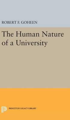 Robert Francis Goheen - The Human Nature of a University - 9780691648408 - V9780691648408