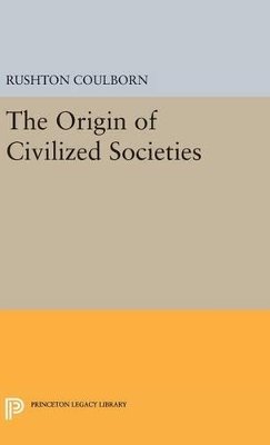 Rushton Coulborn - Origin of Civilized Societies - 9780691648774 - V9780691648774