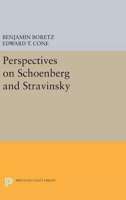 Benjamin Boretz (Ed.) - Perspectives on Schoenberg and Stravinsky - 9780691649061 - V9780691649061