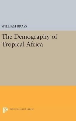 William Brass - Demography of Tropical Africa - 9780691649368 - V9780691649368