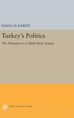 Kemal H. Karpat - Turkey's Politics: The Transition to a Multi-Party System (Princeton Legacy Library) - 9780691652542 - V9780691652542