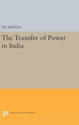Vapal Pangunni Menon - Transfer of Power in India - 9780691652870 - V9780691652870