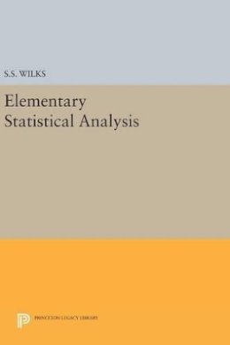 Samuel Stanley Wilks - Elementary Statistical Analysis - 9780691653525 - V9780691653525