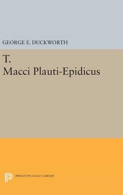 George Duckworth - T. Macci Plauti-Epidicus (Princeton Legacy Library) - 9780691653709 - V9780691653709