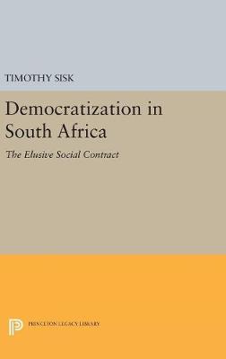 Timothy D. Sisk - Democratization in South Africa: The Elusive Social Contract (Princeton Legacy Library) - 9780691654003 - V9780691654003