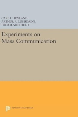 C. I. Hovland - Experiments on Mass Communication - 9780691654607 - V9780691654607