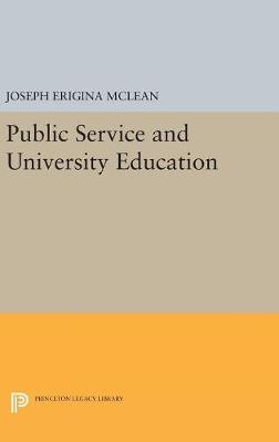 Joseph Erigi McLean - Public Service and University Education (Princeton Legacy Library) - 9780691654676 - V9780691654676