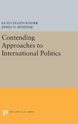 Klaus Eugen Knorr - Contending Approaches to International Politics - 9780691654690 - V9780691654690