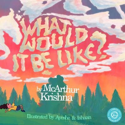 McArthur Krishna - What Would It Be Like? - 9780692587218 - V9780692587218