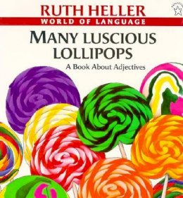 Ruth Heller - Many Luscious Lollipops (World of Language) - 9780698116412 - V9780698116412