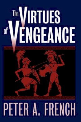 Peter A. French - The Virtues of Vengeance - 9780700610761 - V9780700610761