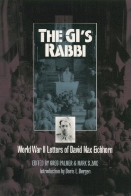 Unknown - The GI's Rabbi: World War 2 Letters Of David Max Eichhorn (Modern War Studies) (Modern War Studies (Hardcover)) - 9780700613564 - V9780700613564