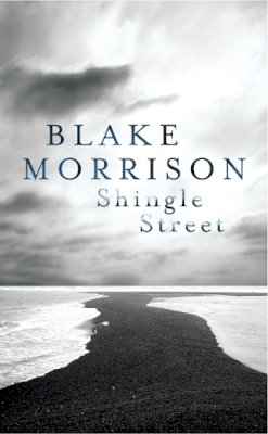 Blake Morrison - Shingle Street - 9780701188771 - KSG0030474