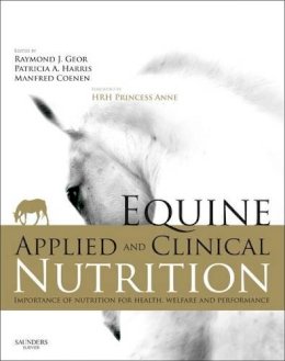 Raymond J. Geor - Equine Applied and Clinical Nutrition: Health, Welfare and Performance, 1e - 9780702034220 - V9780702034220