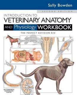 Sally J. Bowden - Introduction to Veterinary Anatomy and Physiology Workbook, 2e - 9780702052323 - V9780702052323