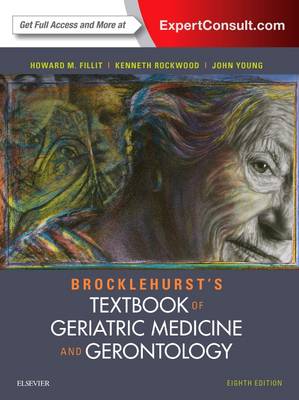 Howard M. Fillit - Brocklehurst's Textbook of Geriatric Medicine and Gerontology, 8e - 9780702061851 - V9780702061851