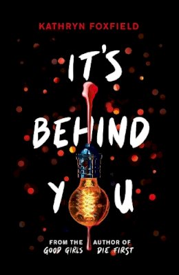 Katheryn Foxfield - It's Behind You (the new read-in-one-sitting thriller by author of bestselling Good Girls Die First) - 9780702302770 - 9780702302770