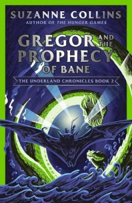 Suzanne Collins - Gregor and the Prophecy of Bane (The Underland Chronicles) - 9780702303265 - 9780702303265