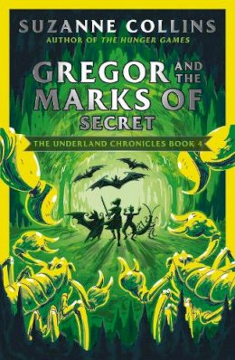 Suzanne Collins - Gregor and the Marks of Secret (The Underland Chronicles) - 9780702303289 - 9780702303289