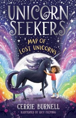 Cerrie Burnell - Unicorn Seekers: The Map of Lost Unicorns: An exciting unicorn adventure from beloved author and BBC disability ambassador, Cerrie Burnell - 9780702306969 - 9780702306969