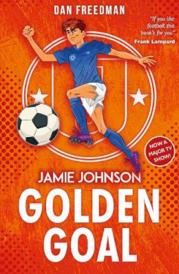 Dan Freedman - Golden Goal (2021 edition): 3 (Jamie Johnson) - 9780702310287 - 9780702310287