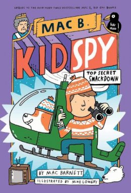 Mac Barnett - Top Secret Smackdown (Mac B., Kid Spy #3) - the third novel in a thrilling, hilarious, illustrated spy series! - 9780702310980 - 9780702310980