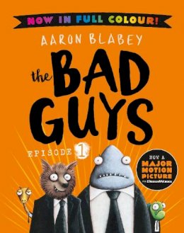 Aaron Blabey - The Bad Guys 1 Colour Edition: coming to a screen near you! - 9780702314346 - 9780702314346