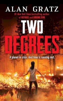 Alan Gratz - Two Degrees: A Breathtaking Action-Packed Story on Climate Change from New York Times Bestselling Author Alan Gratz - 9780702323249 - 9780702323249