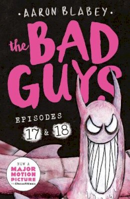 Aaron Blabey - The Bad Guys: Episode 17 & 18 - 9780702329050 - 9780702329050