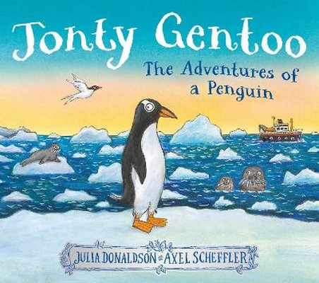 Julia Donaldson And Axel Scheffler - Jonty Gentoo - The Adventures of a Penguin HB - 9780702329432 - V9780702329432