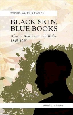 Daniel G. Williams - Black Skin, Blue Books - 9780708319871 - V9780708319871