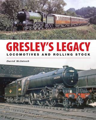 David McIntosh - Gresley's Legacy: Locomotives and Rolling Stock - 9780711034617 - V9780711034617