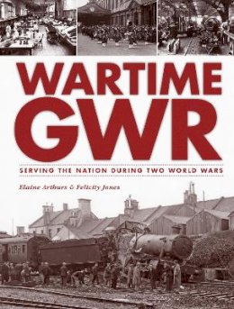 Elaine Arthurs - Wartime GWR - 9780711038059 - V9780711038059