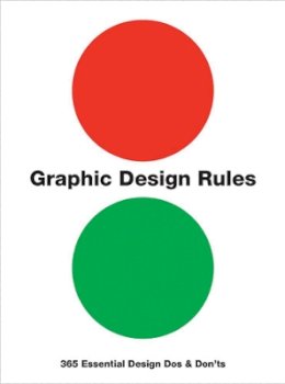 Sean Adams - Graphic Design Rules: 365 Essential Design Dos and Don´ts - 9780711233461 - V9780711233461