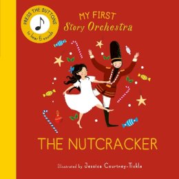  - My First Story Orchestra: The Nutcracker: Press the buttons to hear 6 sounds (The Story Orchestra) - 9780711295506 - 9780711295506