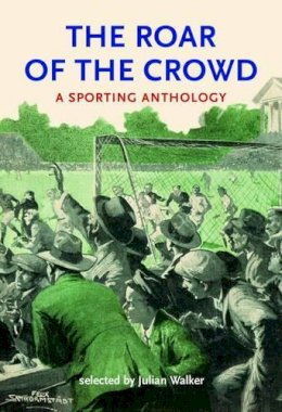  - The Roar of the Crowd: A Sporting Anthology - 9780712309738 - KTG0015940